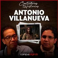 Contadores de Historias con Antonio Villanueva - El Lado Oscuro de Representar a Jesús de Nazaret.