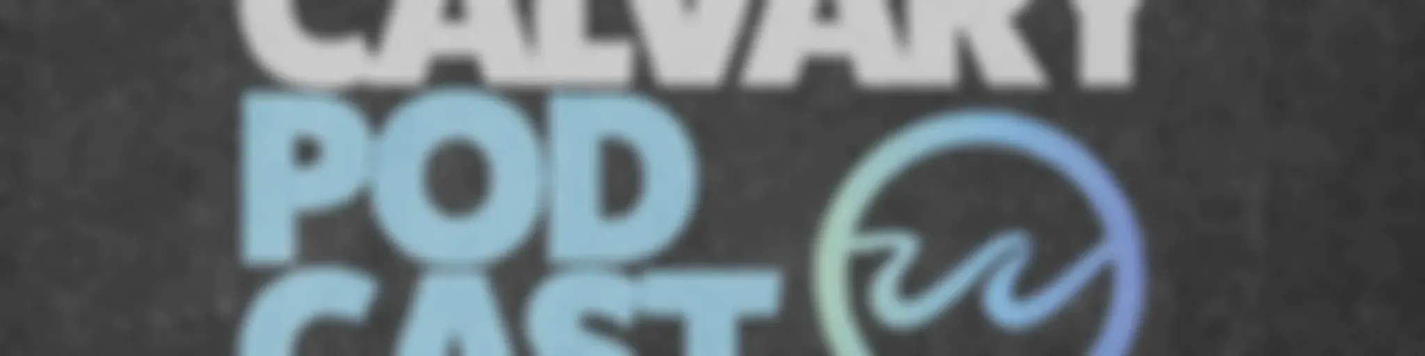 Calvary Podcast