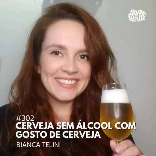 Cerveja sem álcool com gosto de cerveja com Bianca Telini | Surra #302