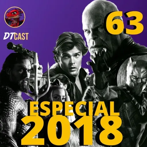 DTCAST 63 - Sai de mim 2018 | Retrospectiva