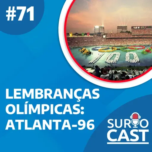 SurtoCast #71 - Lembranças olímpicas: Atlanta-96