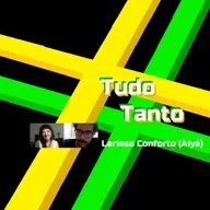 Tudo Tanto #154: Larissa Conforto (Àiyé)