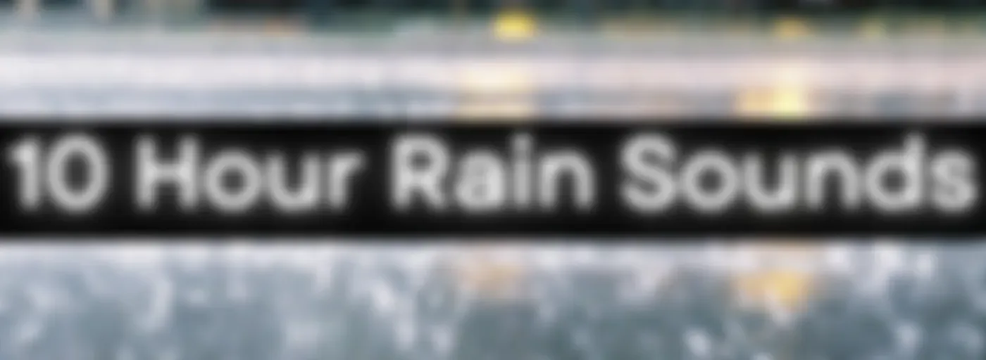 10 Hour Rain Sounds