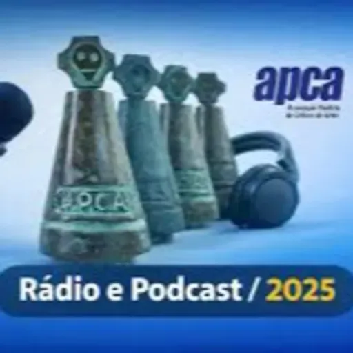 #389 Os melhores no rádio e no podcast em 2025, segundo a APCA