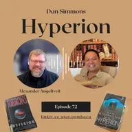 Ep 72 Hyperion Cantos (book 1 -2) by Dan Simmons, a talk with Alexander Angeltveit
