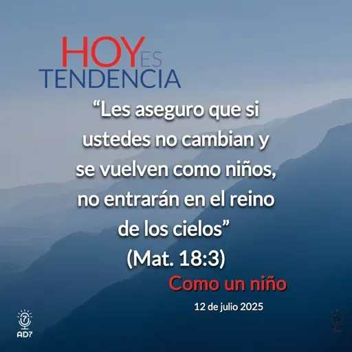 Como un niño ~ Devocional de Jóvenes ~ 12 de julio 2025