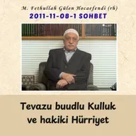 2011-11-08-1 SOHBET - Tevazu buudlu Kulluk ve hakiki Hürriyet