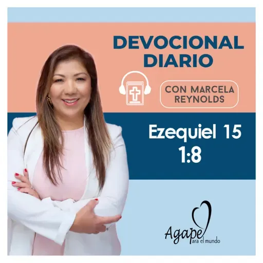 Devocional Diario: Ezequiel 15: 1-8 "Jerusalén es como una vid inútil".