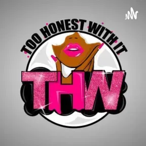 (THW) Too Honest Withit