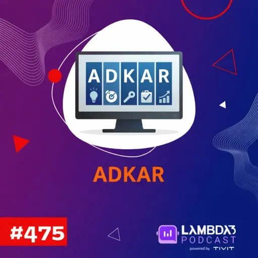 Lambda3 Podcast 475 - ADKAR