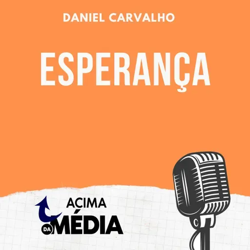 Podcast #71 - Esperança