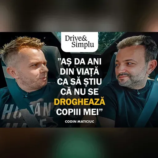 ”NICIODATĂ NU M-AM ATINS DE DROGURI”. CEL MAI SINCER INTERVIU CU CODIN MATICIUC I Drive & Simplu 308