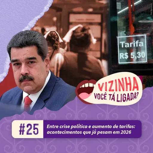 EP25: Entre crise política e aumento de tarifas: acontecimentos que já pesam em 2026