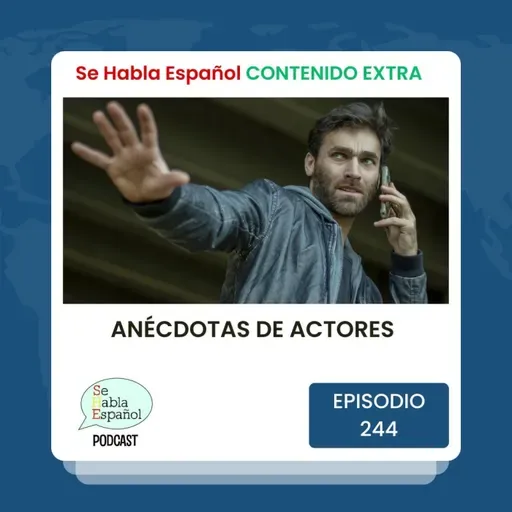 Episodio 244 Extra: Anécdotas de actores - Episodio exclusivo para mecenas
