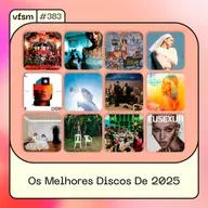 VFSM #383 - Os Melhores Discos De 2025