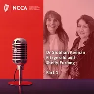 E18: Child agency - From understanding to practice (Part 1) – Dr Siobhán Keenan Fitzgerald and Shelly Furlong.
