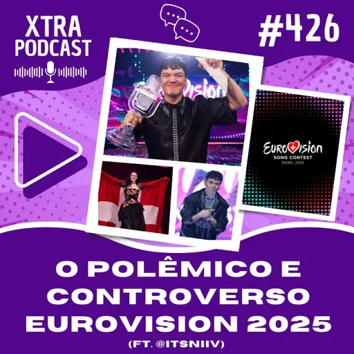 #426 - O polêmico e controverso Eurovision 2025 (ft. @itsniiv)