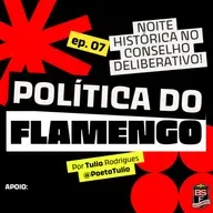 #07 - DECISÃO HISTÓRICA DO CONSELHO DELIBERATIVO! O FLAMENGO ALÉM DA GÁVEA