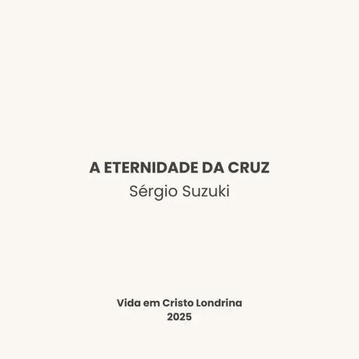 A eternidade da cruz - Sérgio Suzuki