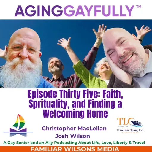 AgingGayfully® Faith, Spirituality, and Finding a Welcoming Community