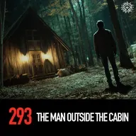 The Man Outside The Cabin