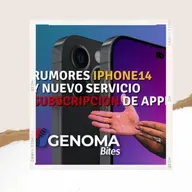 Genoma Bites | Rumores iphone14 y nuevo servicio para comprar iphone
