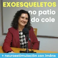 Efer 735 (12-2-26): Exoesqueletos no patio do colexio e neuroestimulación con imáns