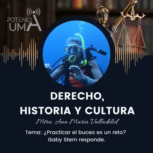 Derecho, Historia y Cultura - ¿El buceo es un reto? Gaby Stern.