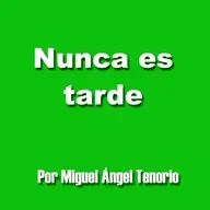 E02 - NUNCA ES TARDE