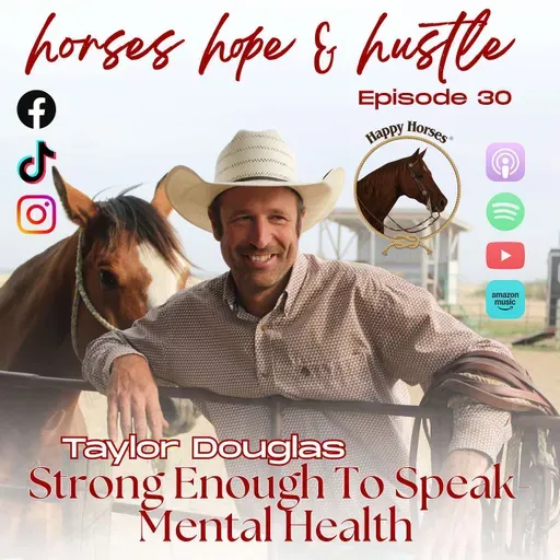 #30 - Strong Enough To Speak- Mental Health with Taylor Douglas