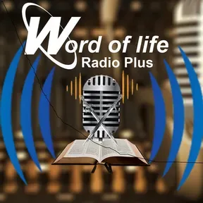 Word of life radio plus