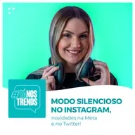 Modo silencioso no Instagram, como viralizar no TikTok e muito MAIS!