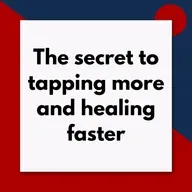 The secret to tapping more and healing faster (Pod #663)