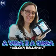#02 - A vida e a obra de Heloísa Ballaminut