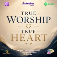 “True Worship, True Heart”