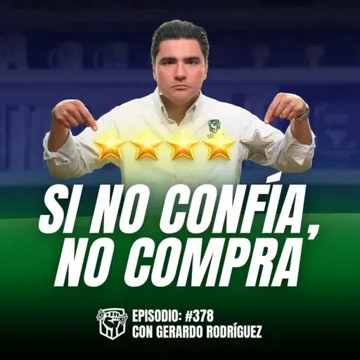 El Cliente no Confía en ti (y no es Personal) Ep-378