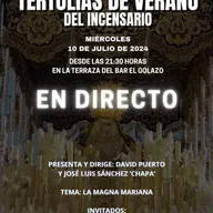 LA TERTULIA DEL INCENSARIO - LA MAGNA MARIANA - 10 DE JULIO DE 2024