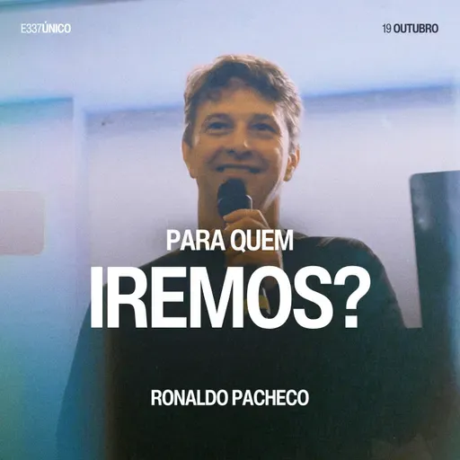 Para Quem Iremos? - Ronaldo Pacheco
