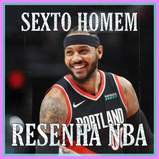 Resenha NBA: Daqui pra Frente é só Subida