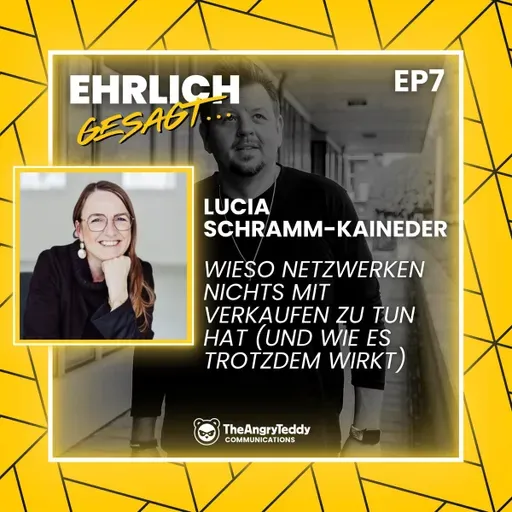 Lucia Schramm-Kaineder: Wieso Netzwerken nichts mit Verkaufen zu tun hat (und wie es trotzdem wirkt) | EG007