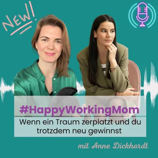 # 272 Wenn ein Traum zerplatzt und du trotzdem neu gewinnst mit Anne Dickhardt