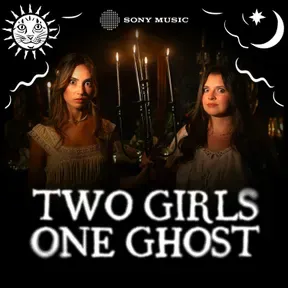 Two Girls One Ghost