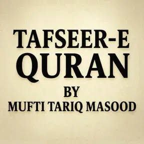Tafseer-e-Quran by Mufti Tariq Masood