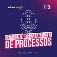 213# Os 5 Sentidos do Analista de Processos