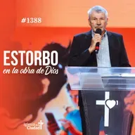 413:  Estorbo en la obra de Dios - 25/01/26 - #1388