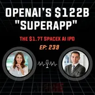 🎙️ EP 239: OpenAI’s $122B "Superapp" & The $1.7T SpaceX AI IPO