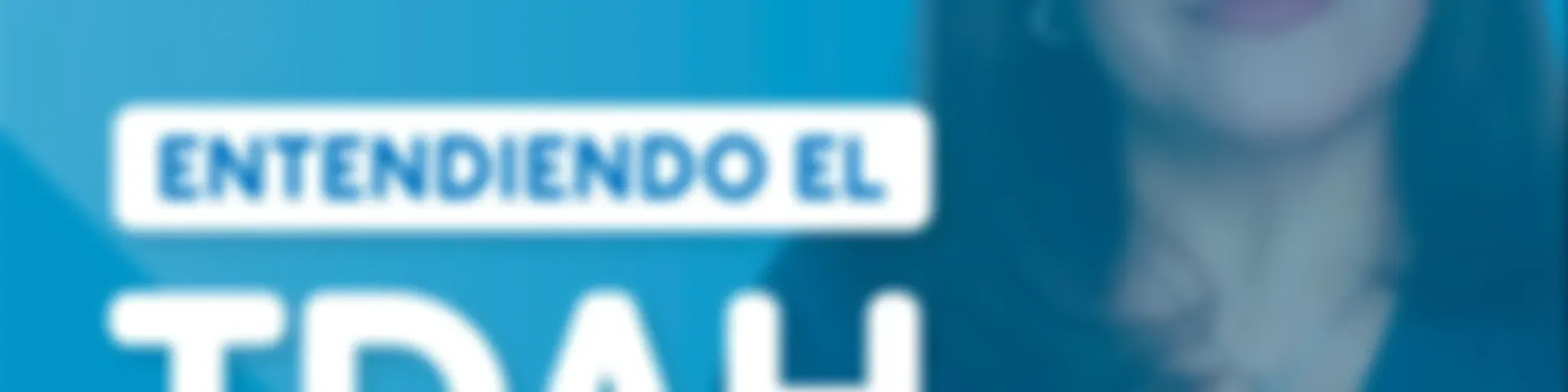 Entendiendo el TDAH