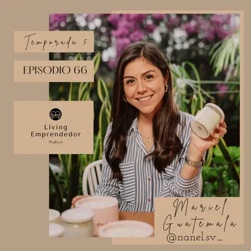 Episodio 66 - Mariel Guatemala - Nanel Candle Store