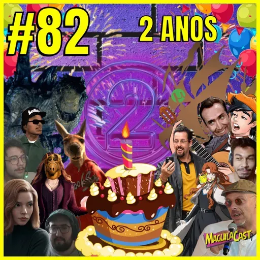 Especial de 2 anos | MaguilaCast #82 (S02E16)