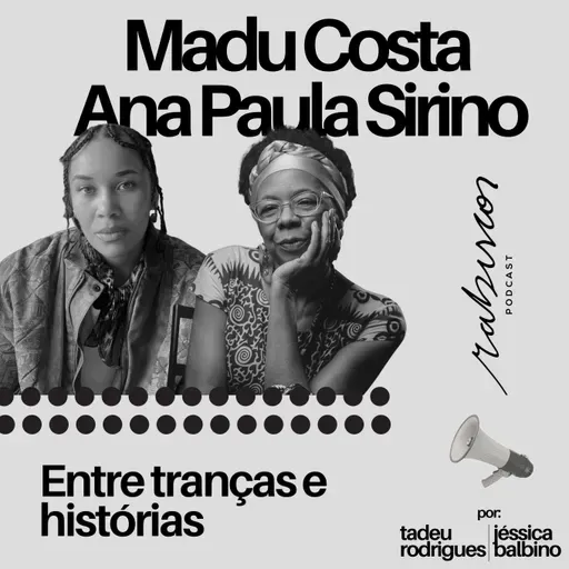 Entre tranças e histórias - com Madu Costa e Ana Paula Sirino